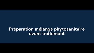 3 Tutoriel Préparation mélange phytosanitaire avant traitement [upl. by Sajovich]