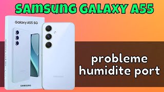 probleme humidite port usb Samsung Galaxy A55 [upl. by Nueoht]