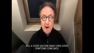 Will the COVID vaccine make Long Covid symptoms come back Vaccine FAQs with Prof Danny Altmann [upl. by Sanalda363]