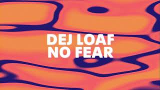 DeJ Loaf  No Fear Official Audio [upl. by Hailed916]