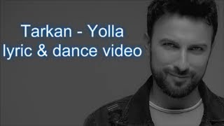 Tarkan  Yolla lyric amp dance [upl. by Orpah154]