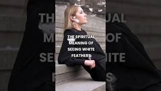 The spiritual meaning of seeing white feathers spirituality spiritual god faith divine shorts [upl. by Nett]