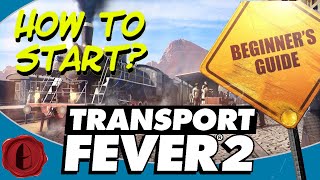 Transport Fever 2 BEGINNER GUIDE [upl. by Gardner]