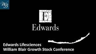 Edwards Lifesciences NYSE EW AT William Blair Growth Stock Conference [upl. by Corny]