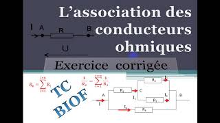 Exercice très important lassociation des conducteurs ohmiques 2 TC BIOF [upl. by Kriste365]