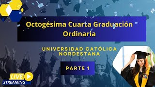 Octogésima Cuarta Graduación Ordinaria PART1 [upl. by Lekim916]