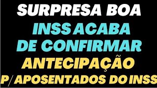 SURPRESA BOA INSS ACABA DE CONFIRMA ANTECIPAÇÃO de PAGAMENTO P AJUDAR APOSENTADOS E PENSIONISTAS [upl. by Weixel408]