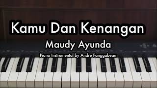 Kamu Dan Kenangan  Maudy Ayunda  Piano Karaoke by Andre Panggabean [upl. by Yancy]