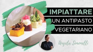 🥬 Antipasto VEGETARIANO PAZZESCO  Le regole per impiattarlo con stile [upl. by Adihsar313]