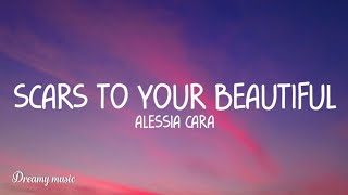 Alessia Cara  Scars to your beautiful Lyrics [upl. by Curson]