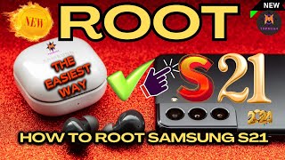 Ultimate Guide How to Easily Root Samsung Galaxy S21 5G on Android 14 amp 13 [upl. by Merete]