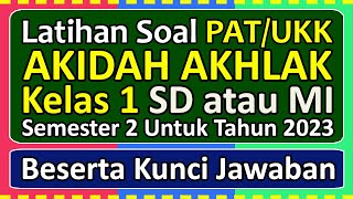 Latihan Soal PATUKK AKIDAH AKHLAK Kelas 1 SDMI Semester 2 Tahun 2023 Beserta Kunci Jawabannya [upl. by Efthim]