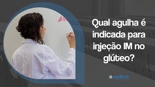 Entenda qual agulha é indicada para IM no glúteo [upl. by Natye]