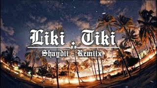 Liki Tiki Shaydii Remix 2024 [upl. by Aicnelav]