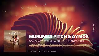 Murumba Pitch amp Aymos  Balansa feat Omit ST amp EmOne [upl. by Brodeur]