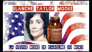 Blanche Taylor Moore la veuve noire de Caroline du Nord [upl. by Jovitah608]