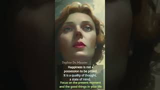 Daphne du Maurier Quote  Happiness is not a possession to be prized It is a quality of thought [upl. by Eelatsyrc]