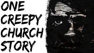 CREEPY STORIES TO KEEP YOU UP AT NIGHT ONE SCARY CHURCH STORY [upl. by Dorthea]