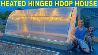 How To Build A Smart HEATED HINGED HOOP HOUSE For A Raised Bed Garden [upl. by Nagrom177]