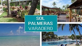 Sol Palmeras Varadero Cuba 2018  Resort Tour  Pool  Beach  Nightlife [upl. by Sashenka633]