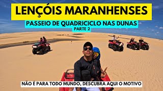 LENÇÓIS MARANHENSES  PASSEIO DE QUADRICICLO  DIA 2 DE 3 DIAS  4K [upl. by Anecuza521]