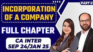 Incorporation of Company One Shot  CA Inter Sep 24Jan 25  Corporate amp other Laws Ch 2  Part 2 [upl. by Geerts]