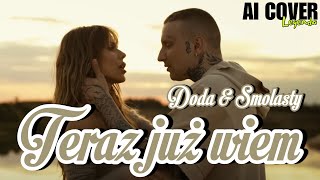 Doda amp Smolasty  Teraz już wiem AI Cover Akcent  TEKST [upl. by Janicki]