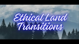 Ethical Land Transitions [upl. by Aicssej]