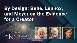 By Design Behe Lennox and Meyer on the Evidence for a Creator [upl. by Lekkim896]