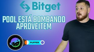 BITGET  POOL ESTÁ BOMBANDO APROVEITEM  PUFFER PARA NOVOS USÚARIOS TEM PROMOÇÃO [upl. by Elletnuahc]