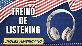 PRATIQUE SEU LISTENING OUVINDO INGLÊS NATIVO AMERICANO [upl. by Aelyk]