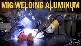 How To MIG Weld Aluminum  Pointers and Troubleshooting with Eastwood [upl. by Aihtnyc]