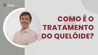 Como é o tratamento do quelóide [upl. by Wolfson]