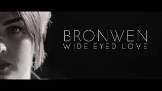 BRONWEN  Wide Eyed Love Official Video [upl. by Lennaj]