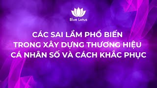 Bí mật thương hiệu cá nhân số 2024  Các sai lầm phổ biến xây dựng cá nhân số và cách khắc phục [upl. by Asiluj967]