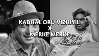 Kadhal oru vizhiyil x Merke Merke  Remix 2024 [upl. by Mcdowell]