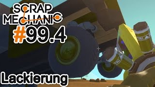 Es wird bunt  Lets Play Scrap Mechanic 994 DEUTSCHHD [upl. by Silliw480]