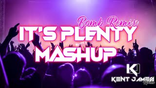 Its Plenty Mashup  Bomb Remix  Dj Kent James [upl. by Sclater]