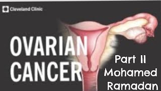 OVARIAN CANCER DR M RAMADAN part II [upl. by Florentia]