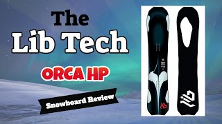 The 2021 Lib Tech Orca HP Snowboard Review [upl. by Aesoh326]