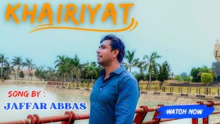 KHAIRIYAT  Chhichhore  Jaffar Abbas  Arijit Singh  Tribute to Sushant Singh  Pritam Cover Song [upl. by Novikoff288]