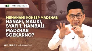 Memahami Konsep Madzhab Hanafi Maliki Syafii dan Hambali Mazhab Soekarno  Ustadz Adi Hidayat [upl. by Afesoj63]