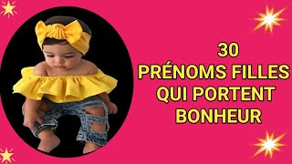 30 PRÉNOMS FILLES QUI PORTENT BONHEUR [upl. by Mutz]