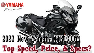 New 2023  Yamaha FJR1300A  Top Speed Price amp Specs [upl. by Rosemary]