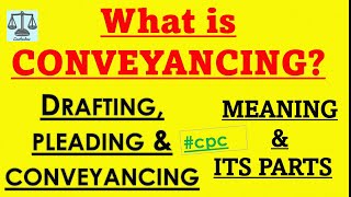 Conveyancing  Meaning amp its Parts law cpc conveyancing [upl. by Toback387]