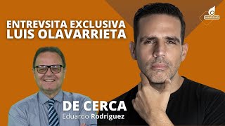 Luis Olavarrieta en entrevista exclusiva con Eduardo Rodríguez [upl. by Manouch190]