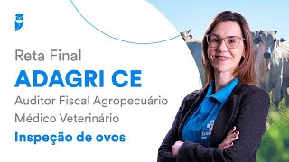 Reprise Inspeção de ovos  Reta Final ADAGRI CE  Auditor Fiscal Agropecuário  Médico Veterinário [upl. by Marvel]