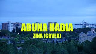 ABUNA HADIA  ZINA COVER [upl. by Neddie944]