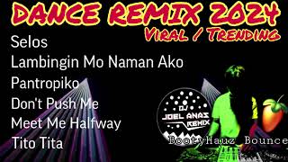 DANCE REMIX 2024  SELOS  DJ JOEL ANAS  NONSTOP  New Viral  Trending Music  Tiktok [upl. by Roanna]