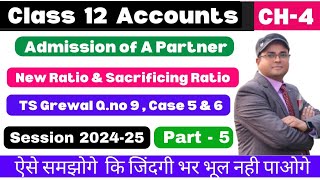 Admission of a partner Class 12 Accounts  TS Grewal Qno 9 case 5 amp 6 l Part5 💯 [upl. by Yerxa835]